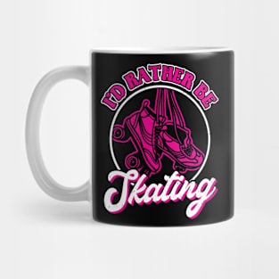 I'd Rather Be Skating - Roller Skating - Skater Mug